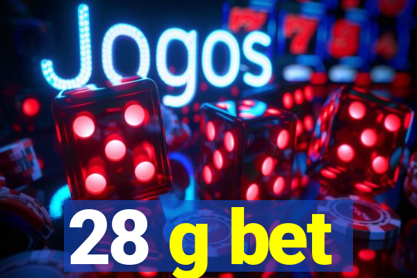 28 g bet